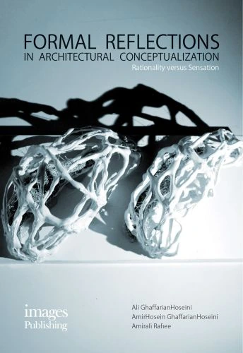 Cover of Formal Reflections in Architectural Conceptualization: Rationality versus Sensation